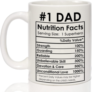 Dad Mug - Fathers Day Gift for Dad Coffee Mug from Daughter Son - Best Dad Gifts, 1 Dad Nutrition Facts Mug - Happy Dad Birthday Gifts from Daughter Son